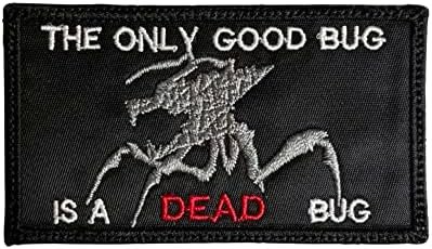 Starship Troopers The Only Good Bug is a Dead Bug Patch Black Background – Funny Tactical Military Morale Embroidered Patch Hook Fastener Backing Starship Troopers The Only Good Bug is a Dead Bug Patch Black Background – Funny Tactical Military Morale Embroidered Patch Hook Fastener Backing